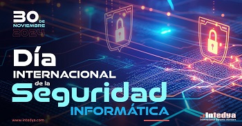 Día Internacional de la Seguridad Informática, 30 de noviembre 2024